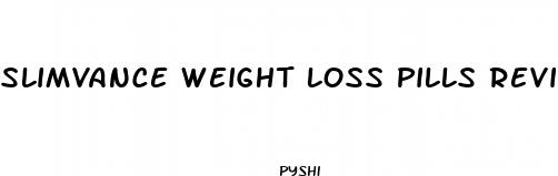 slimvance weight loss pills reviews