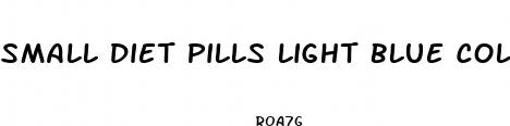 small diet pills light blue color