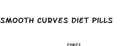smooth curves diet pills