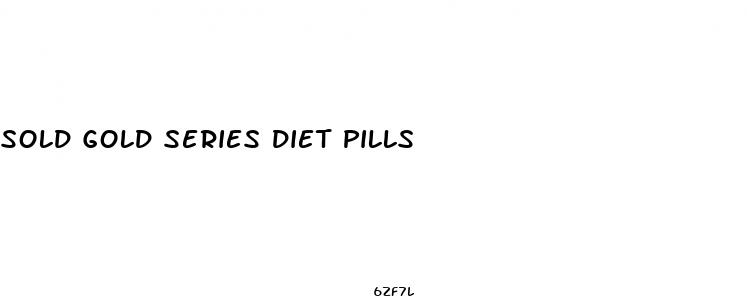 sold gold series diet pills