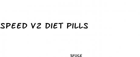 speed v2 diet pills