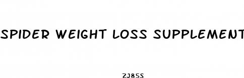spider weight loss supplement
