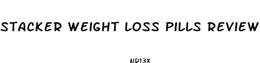 stacker weight loss pills review