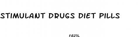 stimulant drugs diet pills