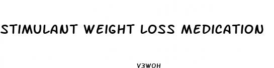 stimulant weight loss medication