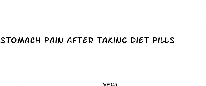 stomach pain after taking diet pills
