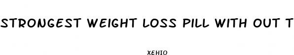 strongest weight loss pill with out the jitters