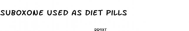 suboxone used as diet pills