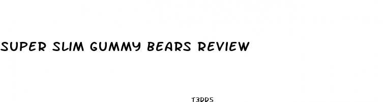 super slim gummy bears review