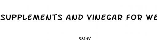 supplements and vinegar for weight loss