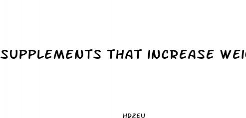 supplements that increase weight loss