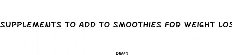 supplements to add to smoothies for weight loss