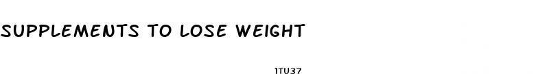 supplements to lose weight