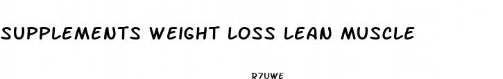supplements weight loss lean muscle