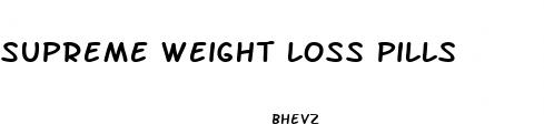 supreme weight loss pills
