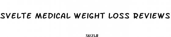 svelte medical weight loss reviews
