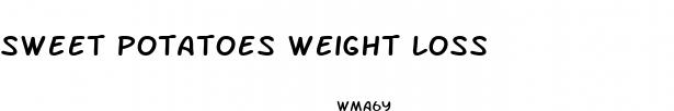 sweet potatoes weight loss