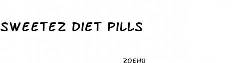 sweetez diet pills