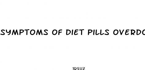 symptoms of diet pills overdose
