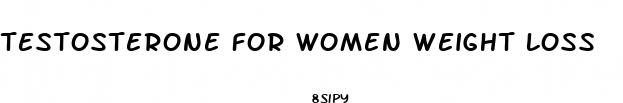 testosterone for women weight loss