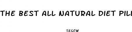 the best all natural diet pills