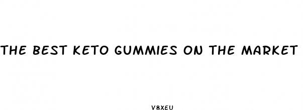 the best keto gummies on the market