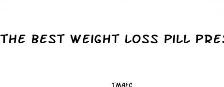 the best weight loss pill prescribed