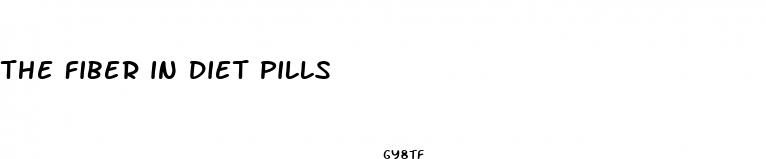 the fiber in diet pills