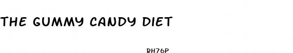the gummy candy diet
