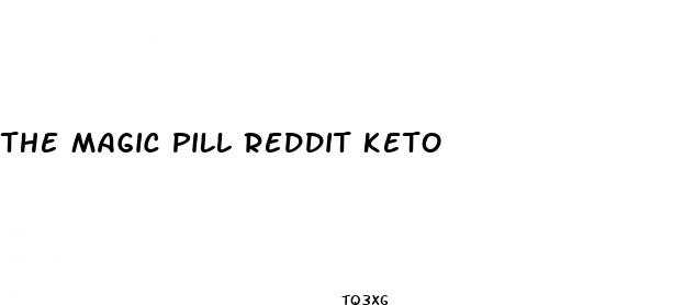 the magic pill reddit keto