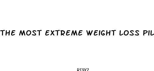 the most extreme weight loss pills for men