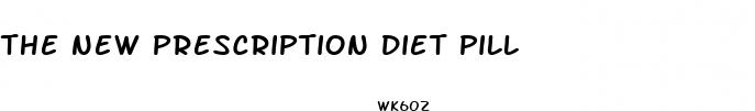 the new prescription diet pill