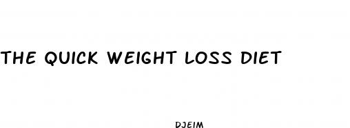 the quick weight loss diet