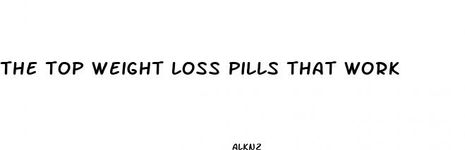 the top weight loss pills that work