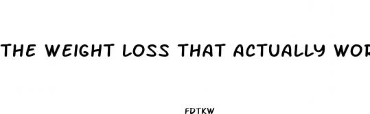 the weight loss that actually work