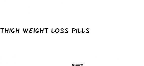 thigh weight loss pills