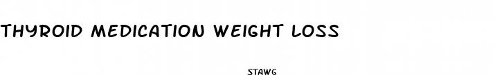 thyroid medication weight loss