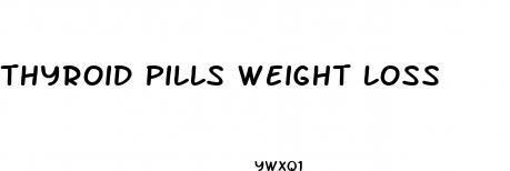 thyroid pills weight loss
