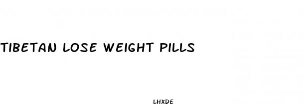 tibetan lose weight pills