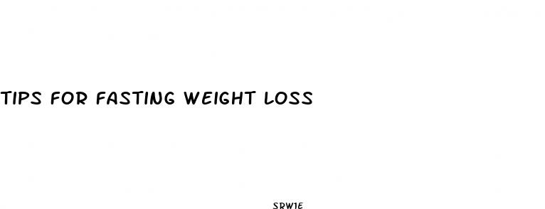 tips for fasting weight loss