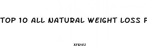 top 10 all natural weight loss pills