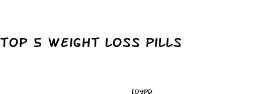 top 5 weight loss pills