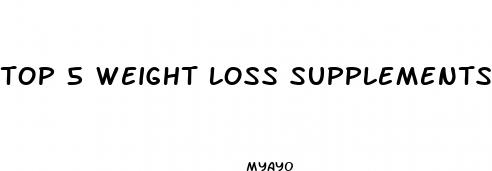 top 5 weight loss supplements 2023