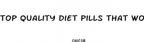 top quality diet pills that work