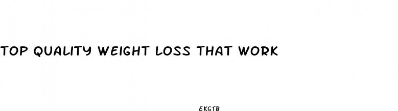 top quality weight loss that work