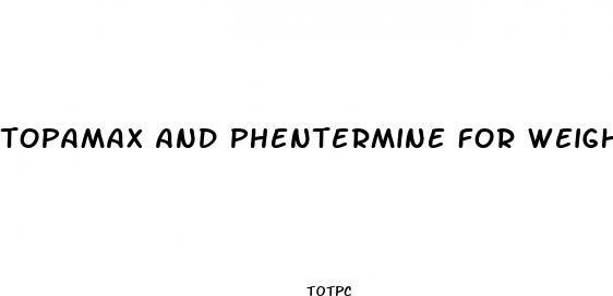 topamax and phentermine for weight loss reviews