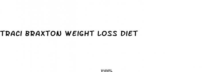 traci braxton weight loss diet