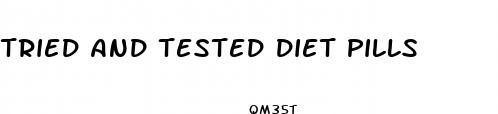 tried and tested diet pills