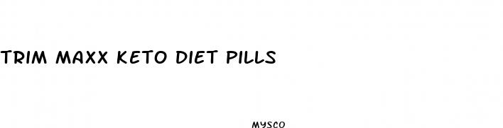 trim maxx keto diet pills