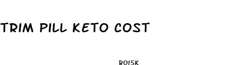 trim pill keto cost